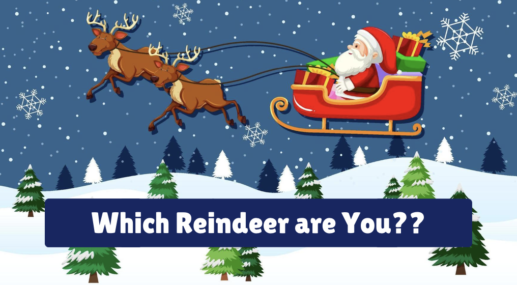 Which One of Santa's Reindeers are You?